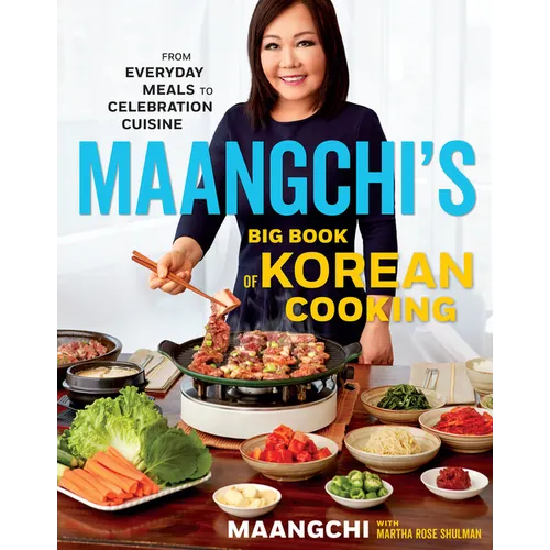 Maangchi's Big Book of Korean Cooking: From Everyday Meals to Celebration Cuisine
