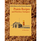 Little House on the Prairie Museum's Prairie Recipes and Kitchen Antiques: Little House on the Prairie Museum's Coffee Table Book
