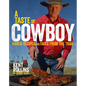 A Taste of Cowboy: Ranch Recipes and Tales from the Trail