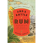 And a Bottle of Rum, Revised and Updated: A History of the New World in Ten Cocktails