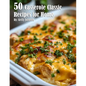 50 Casserole Classic Recipes for Home