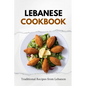 Lebanese Cookbook: Traditional Recipes from Lebanon
