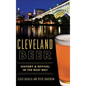 Cleveland Beer: History & Revival in the Rust Belt