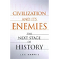 Civilization and Its Enemies: The Next Stage of History