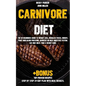 Carnivore diet: The #1 Beginners Guide to Weight loss, Increase Focus, Energy, Fight High Blood Pressure, Diabetes or Heal Digestive S