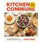 The Kitchen Commune: Meals to Heal and Nourish Everyone at Your Table