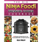 The Big Ninja Foodi Pressure Cooker Cookbook: 600 Recipes and Daily Plans for Your Favorite Meals With Your Ninja Foodi Oven