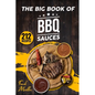 The Big Book of BBQ Sauces: 212 Barbecue Sauces Straight from the Pitmaster