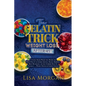 The Gelatin Trick for Weight Loss After 45: A Science-Backed Weight Loss Method for Women Over 45 to Control Cravings, Balance Hormones, Boost Metabol