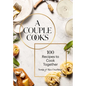 A Couple Cooks: 100 Recipes to Cook Together