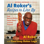 Al Roker's Recipes to Live by: Easy, Memory-Making Family Dishes for Every Occasion