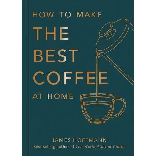 How to Make the Best Coffee at Home