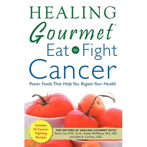 Healing Gourmet Eat to Fight Cancer