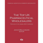 The Top UK Pharmaceutical Wholesalers: Profiles of the leading 2800 companies