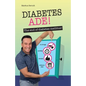 Diabetes Ade!: The end of diabetes mellitus!