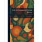 The Settlement Cook Book