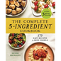 The Complete 5-Ingredient Cookbook: 175 Easy Recipes for Busy People