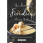 The Famous Fondue Recipe Book: Fondue in A Melting Pot to Eat Together