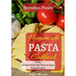 Homemade Pasta Cookbook: Pasta Recipe Book with Tasty & Easy Pasta Recipes