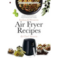 Indian & Western Air fryer recipes: Healthy, Homemade and Good looking food recipes