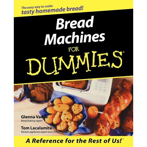 Bread Machines for Dummies