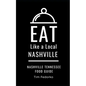 Eat Like a Local- Nashville: Nashville Tennessee Food Guide