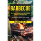 Barbecue: The Ultimate Beginner's Guide Simple Recipes For Great Flame Cooked Food (Simple Recipes For Indoor Grilling And Air Frying)