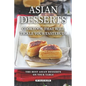 Asian Desserts Cookbook That Will Tickle Your Tastebuds: The Best Asian Desserts on Your Table