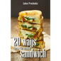 20 Ways How to Make a Sandwich