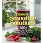 Diabetic Smoothie Recipes: 100+ Recipes to Manage Blood Sugar Levels, Pictures Included