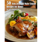 50 New Zealand Main Course Recipes for Home