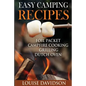Easy Camping Recipes: Foil Packet - Campfire Cooking - Grilling - Dutch Oven