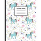 Recipe Book: Cute Cookbook To Use At Home Or For School Cooking Classes