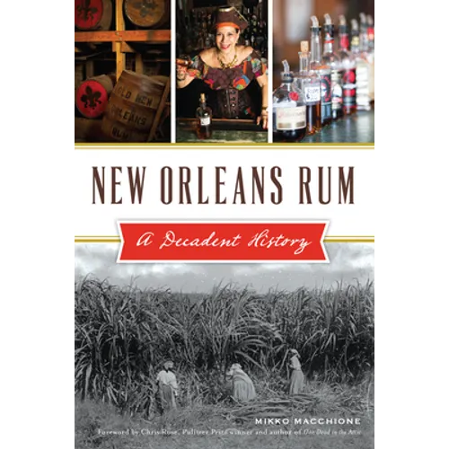 New Orleans Rum: A Decadent History