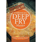 Confessions of a Deep Fry Master