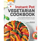 Instant Pot(r) Vegetarian Cookbook: Fast and Healthy Recipes for Your Favorite Electric Pressure Cooker