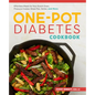 The One-Pot Diabetes Cookbook: Effortless Meals for Your Dutch Oven, Pressure Cooker, Sheet Pan, Skillet, and More