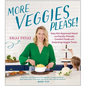 More Veggies Please!: Easy Kid-Approved Meals and Family-Friendly Comfort Foods with Surprising Veggie Twists