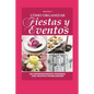 Cómo Organizar Fiestas Y Eventos: un emprendimiento personal con muchas posibilidades