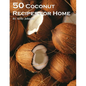 50 Coconut Recipes for Home