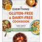 The Everything Gluten-Free & Dairy-Free Cookbook: 300 Simple and Satisfying Recipes Without Gluten or Dairy
