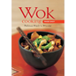 Wok Cooking Made Easy: Delicious Meals in Minutes [Wok Cookbook, Over 60 Recipes]