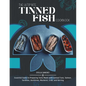 The Ultimate Tinned Fish Cookbook: Essential Guide to Preparing Tasty Meals with Canned Tuna, Salmon, Sardines, Anchovies, Mackerel, Crab, and Herring