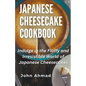 Japanese Cheesecake Cookbook