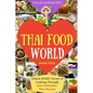 Welcome to Thai Food World: Unlock EVERY Secret of Cooking Through 500 AMAZING Thai Recipes (Thai Cookbook, Thai Recipe Book, Asian Cookbook, Thai
