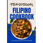 Traditional Filipino Cookbook: 50 Authentic Recipes from Philippines