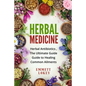 Herbal Medicine: Herbal Antibiotics, The Ultimate Guide Guide to Healing Common Ailments