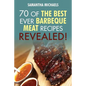 Barbecue Cookbook: 70 Time Tested Barbecue Meat Recipes....Revealed!