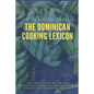 The Dominican Cooking Lexicon: Glossary & Spanish Pronunciation Keys
