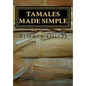Tamales made simple: Step by step way to make tamales